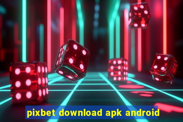 pixbet download apk android